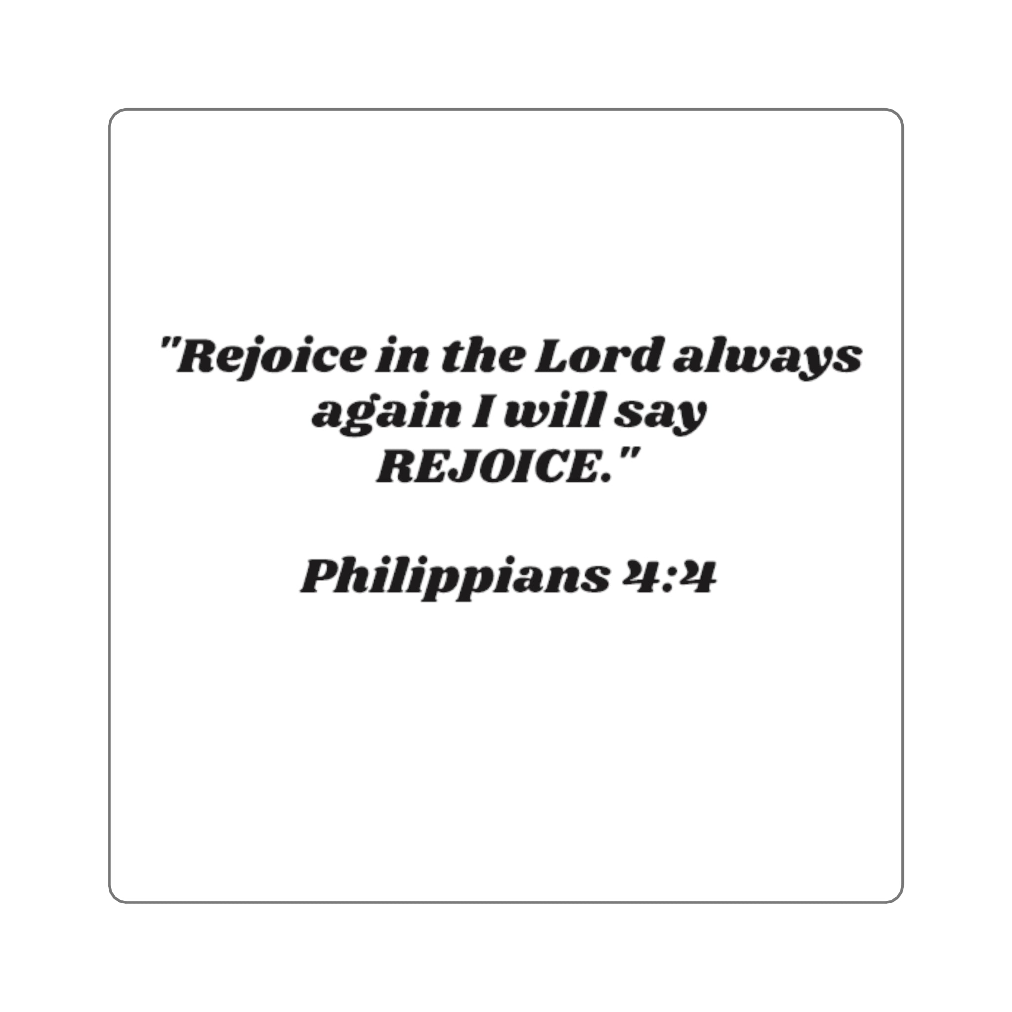 Philippians 4:4 Sticker (BLACK)